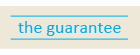 the guarantee